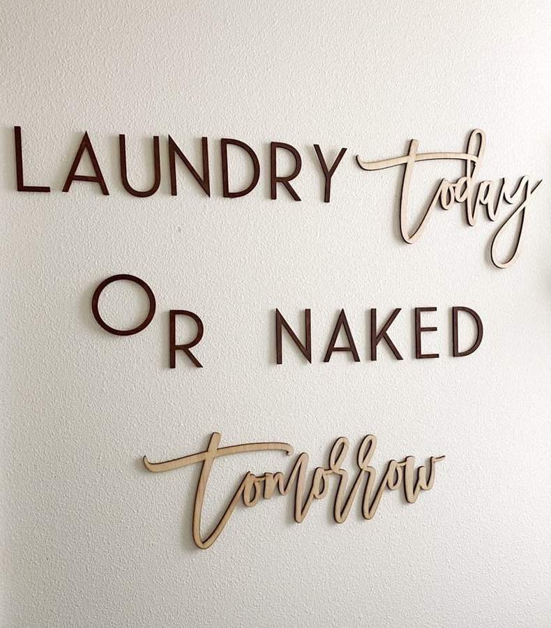 CARPENTER FARMHOUSE Laundry Today or Naked Tomorrow Wood Sign